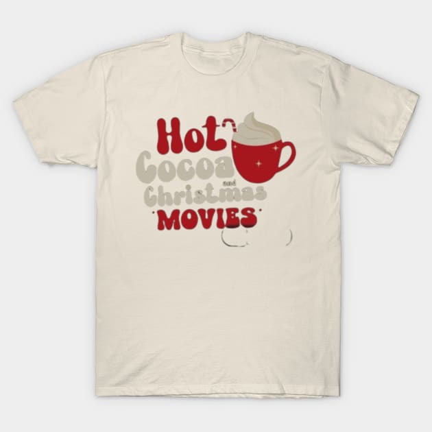 Hot cocoa Christmas movies T-Shirt by RubyCollection